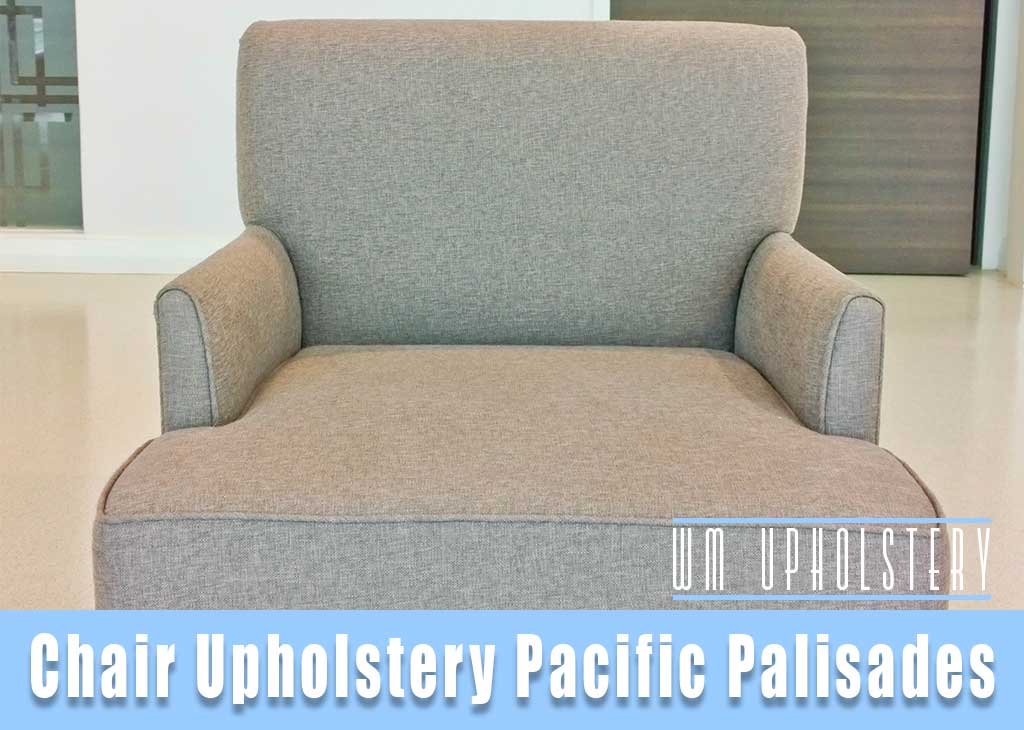 Chair upholstery Pacific Palisades California. Custom made chair reupholstery in Pacific Palisades.