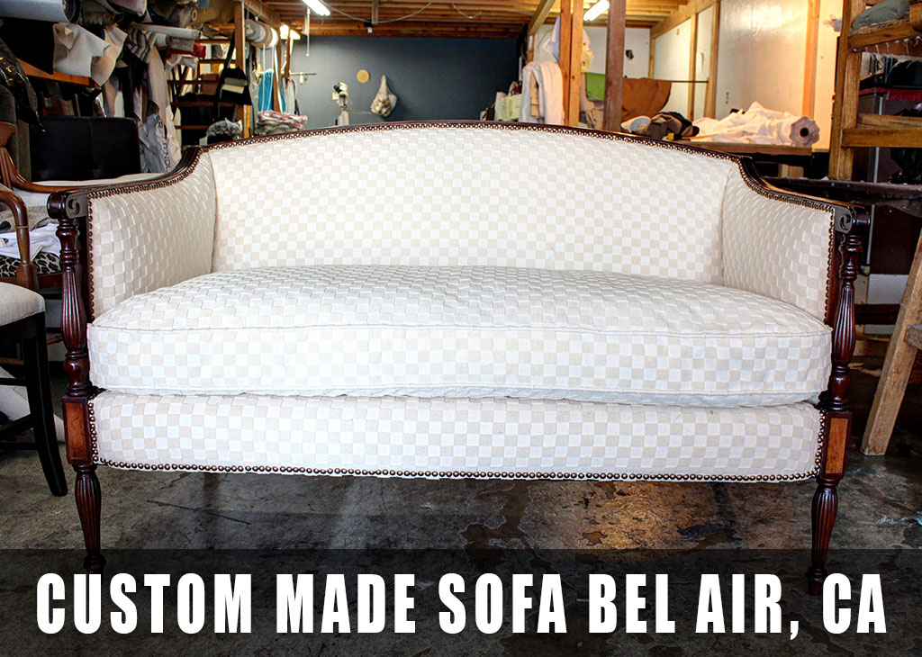 Custom made sofa upholstery Bel Air California